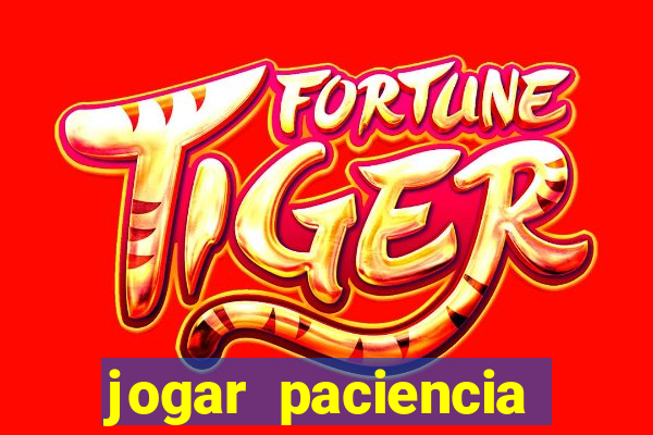 jogar paciencia haja paciencia